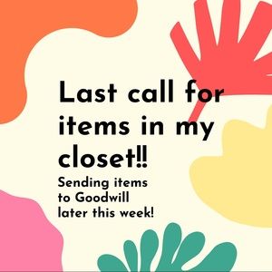 Last Call For Items Currently in my Closet!!